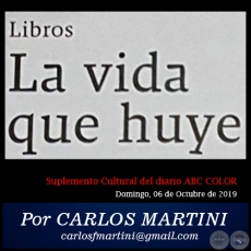 LA VIDA QUE HUYE - Por CARLOS MARTINI - Domingo, 06 de Octubre de 2019